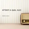 About Attenti a quel Duo! Song