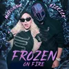 About Frozen On Fire Song