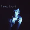 About love blind Song