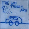 About The Way Things Are Song