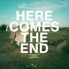 About Here Comes the End (feat. Judith Hill) Song
