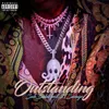 About Outstanding (feat. 21 Savage) Song