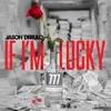 About If I'm Lucky Song