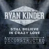 About Still Believe in Crazy Love Deconstructed Live Song