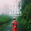 About Leave You Alone (feat. Jesse Royal) Song