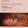 About Sullivan: The Mikado or The Town of Titipu, Act 1: No. 2a, Recitative and Scena, "Gentlemen, I pray you tell me" (Nanki-Poo, A Noble) Song