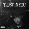 About Trust in You Song