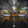 About Chaa Chaa Chaa (feat. HoodCelebrityy) Song