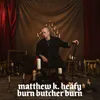 About Burn Butcher Burn Song