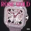 About Rose Gold (feat. King Von) Song