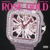 Rose Gold (feat. King Von)