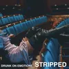 Drunk on Emotions (Stripped)