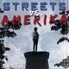 About Streets vs. Amerika Song