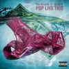 About Pop Like This (feat. Yo Gotti) Song