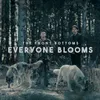About everyone blooms Song