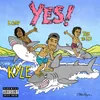 YES! (feat. Rich The Kid & K CAMP)