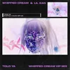 Told Ya WHIPPED CREAM VIP MIX