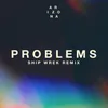 About Problems Ship Wrek Remix Song