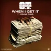 About When I Get It (feat. Young Thug) Song