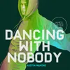 About Dancing with Nobody James Carter Remix Song
