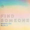 Find Someone DROELOE Remix