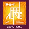 About Feel Alive (feat. Katt Rockell) Dzeko Remix Song