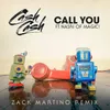 Call You (feat. Nasri of MAGIC!) Zack Martino Remix