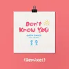Don't Know You (feat. Jake Miller) IANY Remix