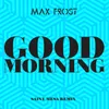 About Good Morning (Saint Mesa Remix) Song
