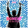 About Moment (feat. Wiz Khalifa) Song
