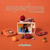 About Superlove (feat. Oh Wonder) Song