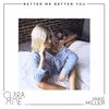 About Better Me Better You Song