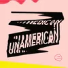 About Unamerican Song