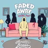 Faded Away (feat. Icona Pop)