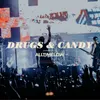 Drugs & Candy Live