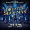 About This Is Me Dave Audé Remix; from "The Greatest Showman" Song