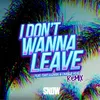 About I Don't Wanna Leave (feat. Tdot illdude & Charlie Heat) Remix Song