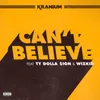 Can't Believe (feat. Ty Dolla $ign & WizKid)