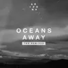 Oceans Away Wiwek Remix