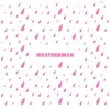 About weatherman Song