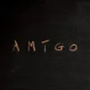 About Amígo Song