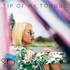 About Tip of My Tongue Song
