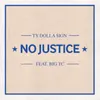 No Justice (feat. Big TC)