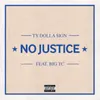 No Justice (feat. Big TC)