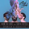 How to Love (feat. Sofia Reyes) Spanish Version