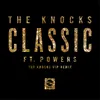 Classic (feat. POWERS) The Knocks 55.5 VIP Mix