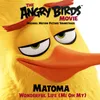 About Wonderful Life (Mi Oh My) [From the Angry Birds Movie Original Motion Picture Soundtrack] Song