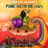 About Funk With Me (feat. Big Gigantic) VIP Song