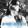 Ain't Nobody (Loves Me Better) Acoustic