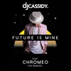 Future Is Mine (feat. Chromeo) Solidisco Remix